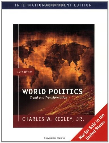 World politics : trend and transformation; Charles W. Kegley; 2009