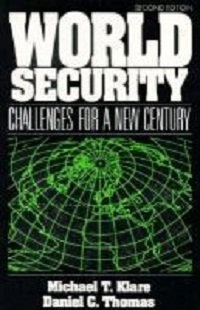World security : challenges for a new century; Michael T. Klare; 1994