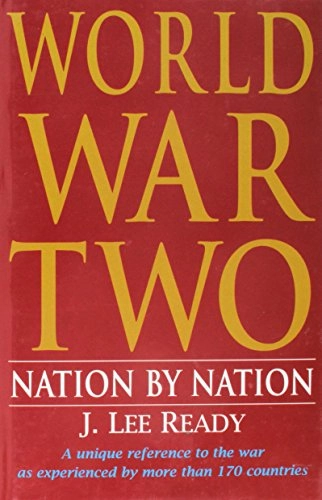 World War Two : nation by nation; J. Lee Ready; 1995