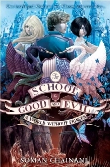 World Without Princes: The School For Good And Evil 2; Soman Chainani; 2014