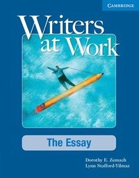 Writers at Work: The Essay Student's Book; Dorothy Zemach; 2008