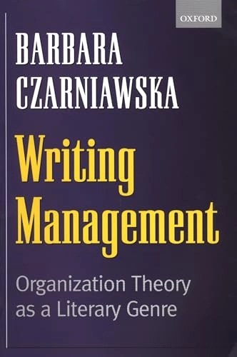 Writing management : organization theory as a literary genre