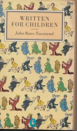 Written for children : an outline of English-language children's literature; John Rowe Townsend; 1987