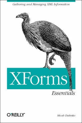 XForms Essentials; Micah Dubinko; 2003