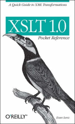 XSLT 1.0 Pocket Reference; Evan Lenz; 2005