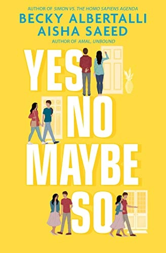 Yes No Maybe So; Becky Albertalli, Aisha Saeed; 2020