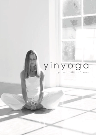 Yinyoga : tyst och stilla närvaro