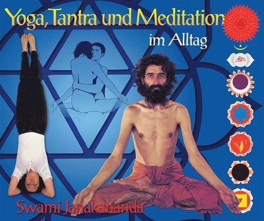 Yoga, Tantra und Meditation im Alltag; Swami Janakananda Saraswati; 2016