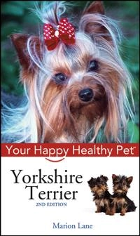 Yorkshire Terrier: Your Happy Healthy PetTM; Marion Lane; 2005