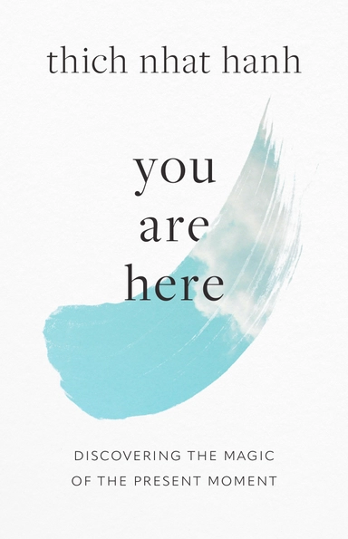 You Are Here; Thich Nhat Hanh; 2023