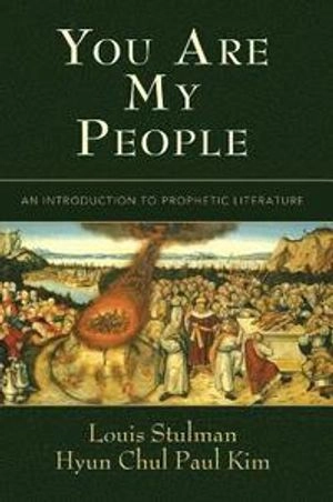 You are my people : an introduction to prophetic literature; Louis Stulman; 2010