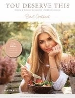 You deserve this simple & natural recipes for a healthy lifestyle : bowl cookbook; Pamela Reif; 2020