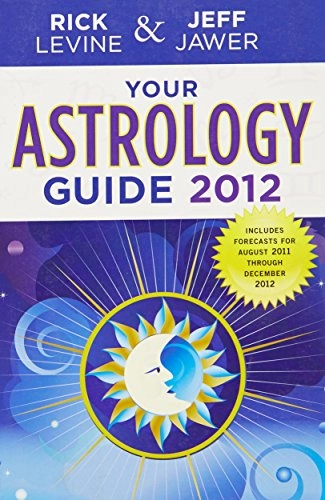 Your Astrology Guide 2012; Rick Levine, Jeff Jawer; 2011