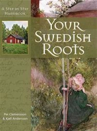 Your Swedish roots : a step by step handbook
