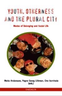 Youth, otherness and the plural city : modes of belonging and social life