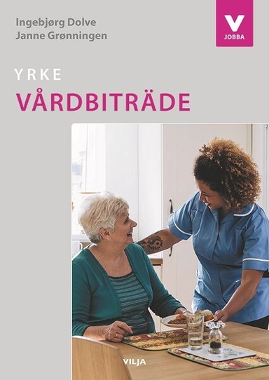 Yrke Vårdbiträde; Ingebjørg Dolve, Janne Grønningen; 2018