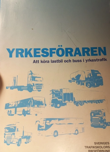 Yrkesföraren : att köra lastbil och buss i yrkestrafik; Sveriges trafikskolors riksförbund, Sveriges trafikutbildares riksförbund; 2015