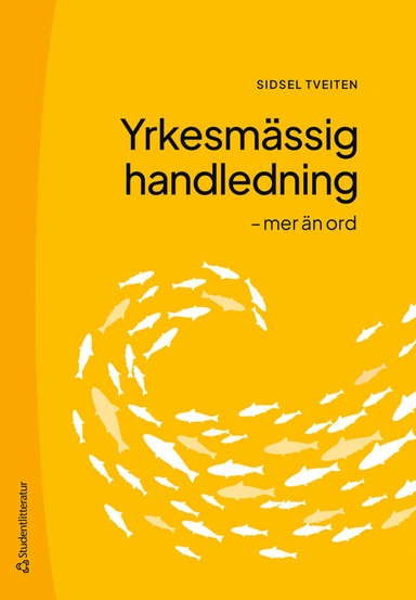 Yrkesmässig handledning : mer än ord; Sidsel Tveiten, Marianne Kisthinios; 2025
