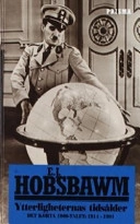 Ytterligheternas tidsålder : det korta 1900-talet : 1914-1991; Eric J. Hobsbawm; 1999