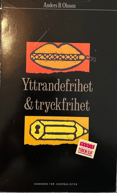 Yttrandefrihet och tryckfrihet : handbok för journalister; Svenska journalistförbundet, Anders R Olsson; 1992