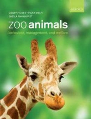 Zoo animals : behaviour, management, and welfare; Geoffrey R. Hosey; 2009
