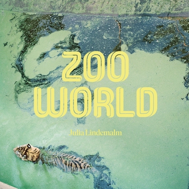 Zoo World; Julia Lindemalm; 2018