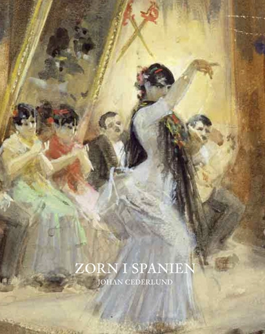 Zorn i Spanien; Johan Cederlund; 2009