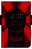 Zum Leuchtturm : die Geschichte des Romans als Geschichte ihres Lebens; Virginia Woolf, Maria Bosse-Sporleder, Hannelore Faden, Marianne Frisch, Karin Kersten, Birgitte Walitzek, Claudia Wenner; 2016