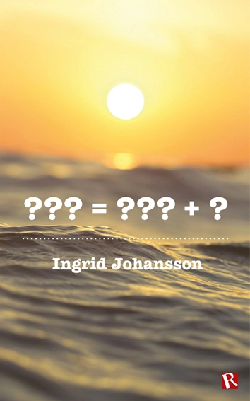 ??? = ??? + ?; Ingrid Johansson; 2017