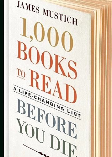 1,000 books to read before you die; James Mustich; 2018