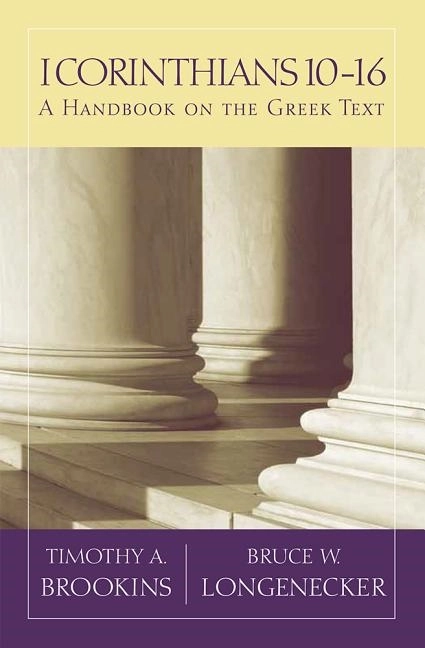 1 corinthians 10-16 - a handbook on the greek text; Bruce W. Longenecker; 2016