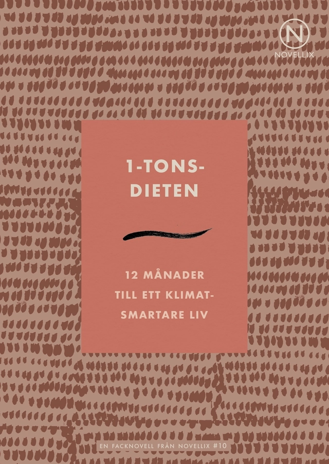 1-tons-dieten : 12 månader till ett klimatsmartare liv; Emma Sundh, Johanna Nilsson, Maria Soxbo; 2020