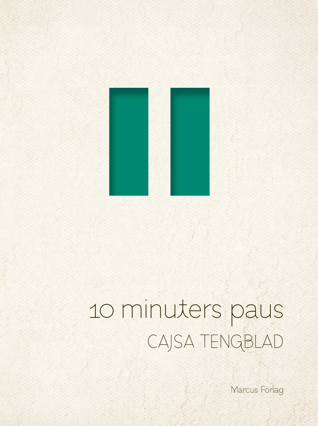10 minuters paus; Cajsa Tengblad; 2021