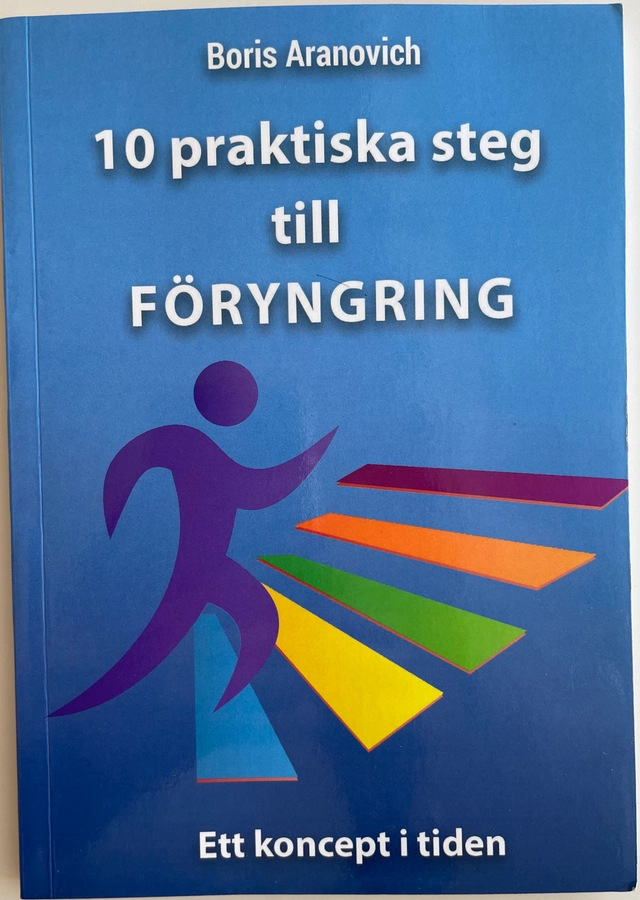 10 praktiska steg till föryngring; Boris Aranovic; 2018