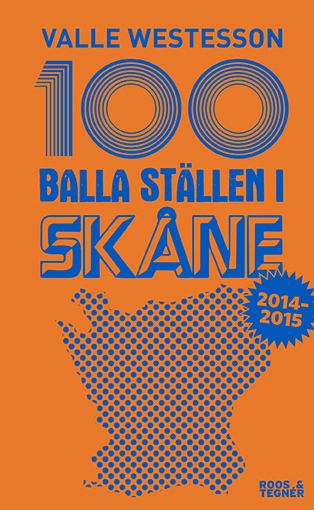 100 balla ställen i Skåne 2014 - 2015; Valle Westesson; 2014