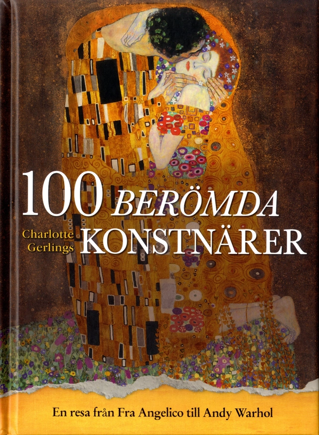 100 berömda konstnärer : en resa från Fra Angelico till Andy Warhol; Charlotte Gerlings; 2020