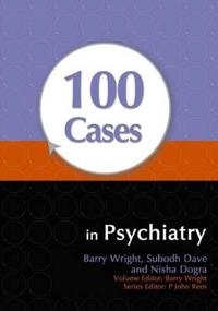 100 cases in psychiatry; Barry Wright; 2010