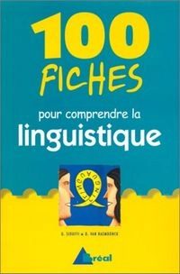 100 fiches pour comprendre la linguistique; Gilles Siouffi; 1999