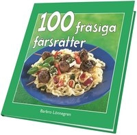 100 fräsiga färsrätter; Barbro Lönnegren; 2003