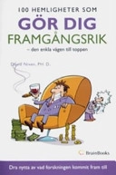 100 hemligheter som gör dig framgångsrik : den enkla vägen till toppen; David Niven; 2007