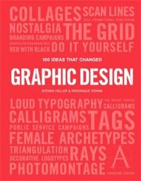 100 ideas that changed graphic design; Steven Heller, Véronique Vienne; 2019