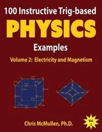 100 Instructive Trig-based Physics Examples; Chris McMullen; 2017