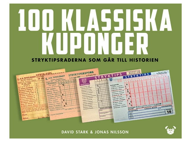 100 klassiska kuponger : stryktipsraderna som går till historien; David Stark, Jonas Nilsson; 2025