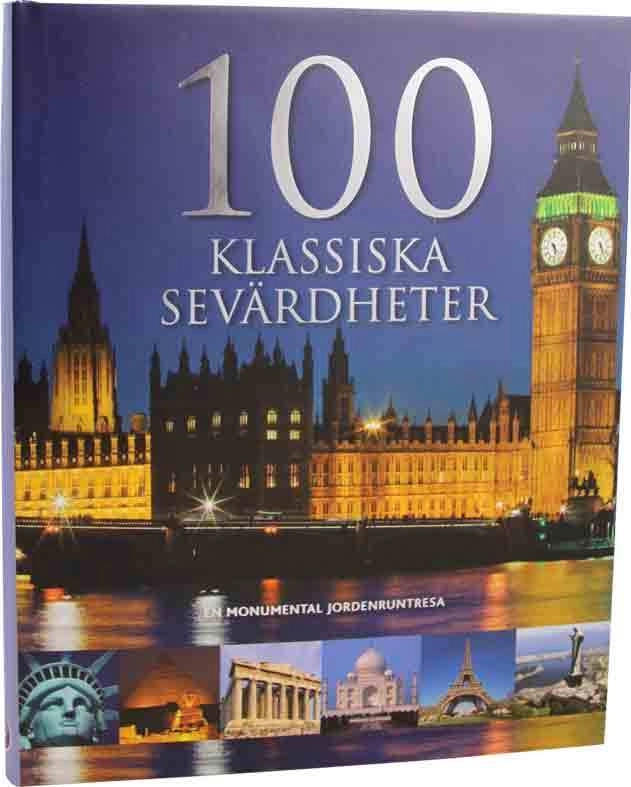 100 Klassiska sevärdheter : en monumental jordenruntresa; Beverley Jollands, Paul Fischer; 2012