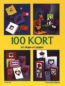 100 kort att skapa av papper; Gitte Schou-Hansen; 2006