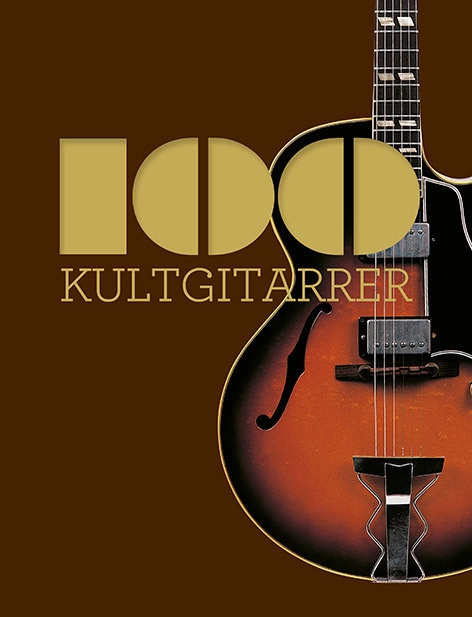 100 kultgitarrer; Dominique Le Bourhis; 2015