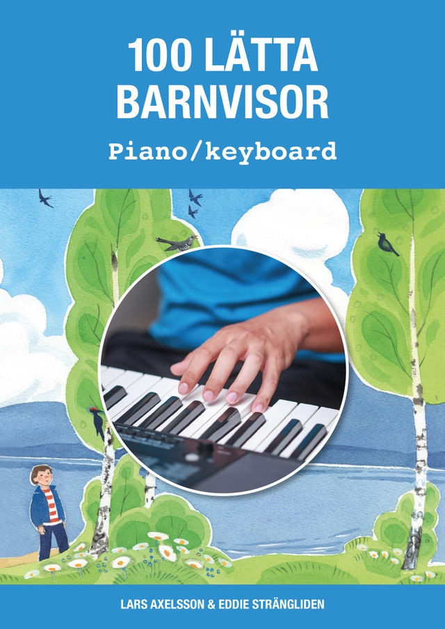 100 lätta barnvisor piano/keyboard; Lars (musiklärare) Axelsson; 2023
