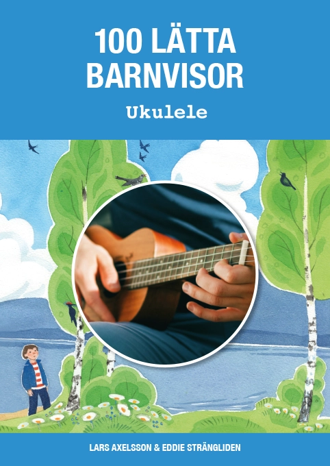 100 lätta barnvisor ukulele; Eddie Strängliden, Lars Axelsson; 2025