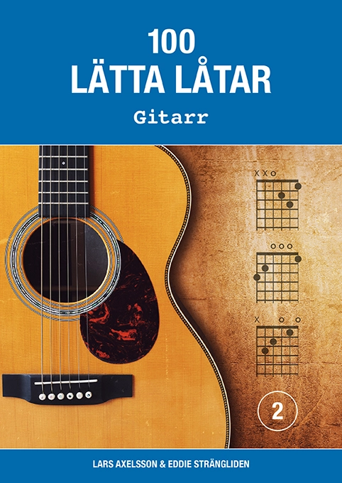 100 lätta låtar gitarr 2; Lars Axelsson, Eddie Strängliden; 2023