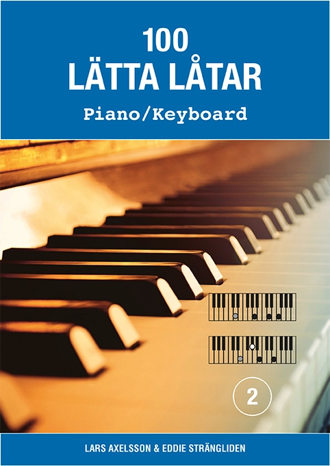 100 lätta låtar piano/keyboard 2; Lars Axelsson, Eddie Strängliden; 2025